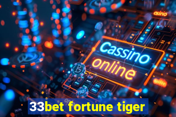 33bet fortune tiger